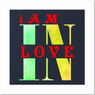 I am in love Posters and Art